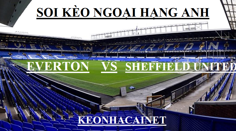 Ty le keo Everton vs Sheffield Utd ngay 21/9 vong 6 NHA hinh anh 1