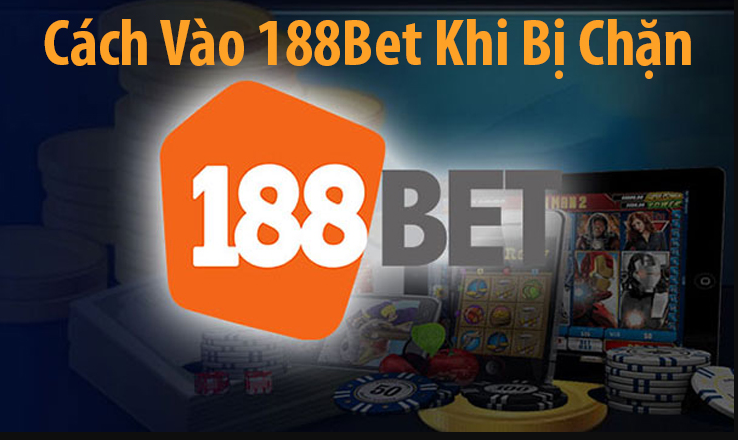 cach vao 188bet khong bi chan hinh anh 1