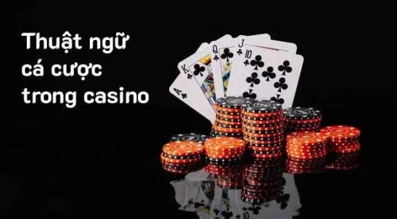 Tim hieu thuat ngu Casino thuong dung nhat tai Fb88 